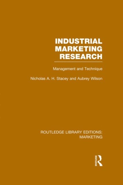 Aubrey Wilson, Nicholas Stacey - Industrial Marketing Research (RLE Marketing), E-bok