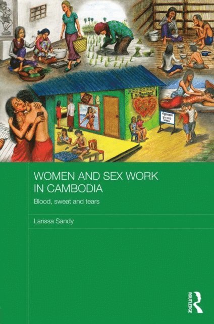Larissa Sandy - Women and Sex Work in Cambodia, E-bok