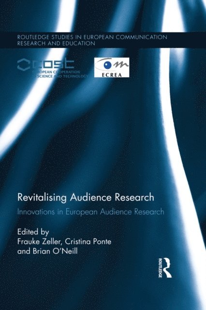 Brian O'Neill, Cristina Ponte, Frauke Zeller - Revitalising Audience Research, E-bok