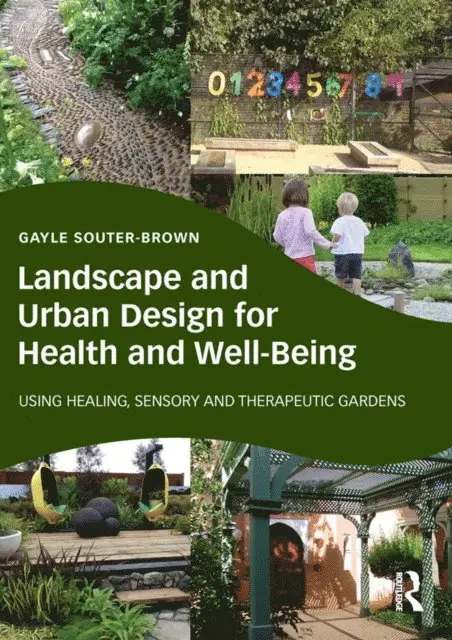 Gayle Souter-Brown - Landscape and Urban Design for Health and Well-Being, E-bok. Tillgänglighet: Lägg i varukorg