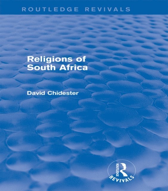 David Chidester - Religions of South Africa (Routledge Revivals), E-bok