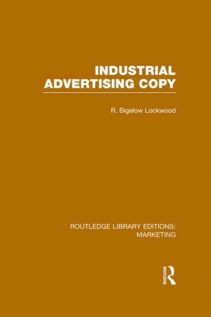 R. Bigelow Lockwood - Industrial Advertising Copy (RLE Marketing), E-bok