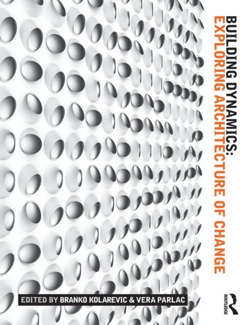 Vera Parlac, Branko Kolarevic - Building Dynamics, E-bok. Tillgänglighet: Lägg i varukorg