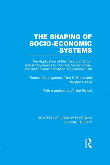 Philippe DeVille, Tom Burns, Thomas Baumgartner - Shaping of Socio-Economic Systems, E-bok