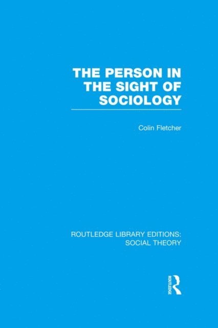 Colin Fletcher - Person in the Sight of Sociology, E-bok