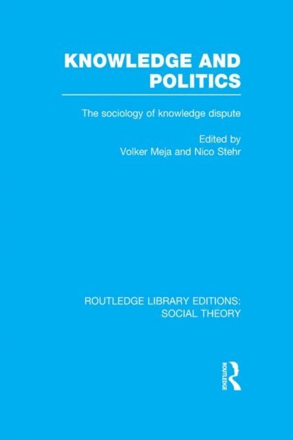 Nico Stehr, Volker Meja - Knowledge and Politics (RLE Social Theory), E-bok