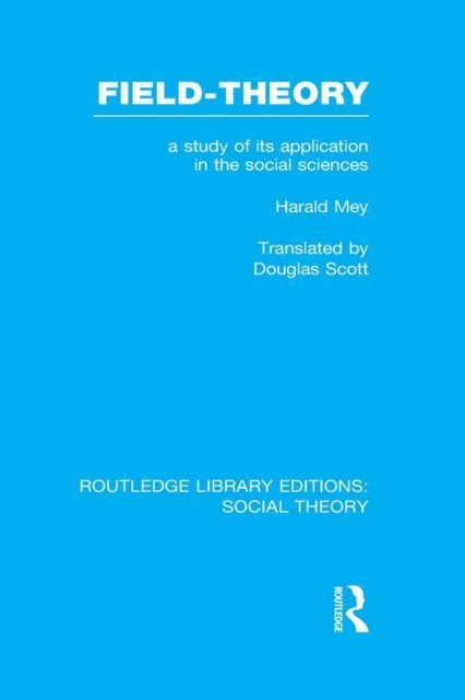 Harald Mey - Field-theory (RLE Social Theory), E-bok