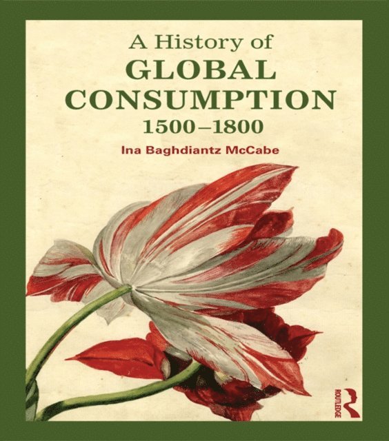 Ina Baghdiantz McCabe - History of Global Consumption, E-bok
