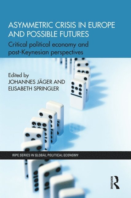 Elisabeth Springler, Johannes Jager - Asymmetric Crisis in Europe and Possible Futures, E-bok
