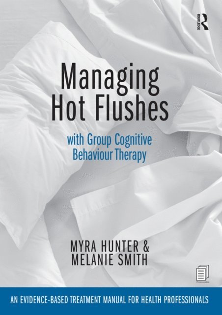 Melanie Smith, Myra Hunter - Managing Hot Flushes with Group Cognitive Behaviour Therapy, E-bok