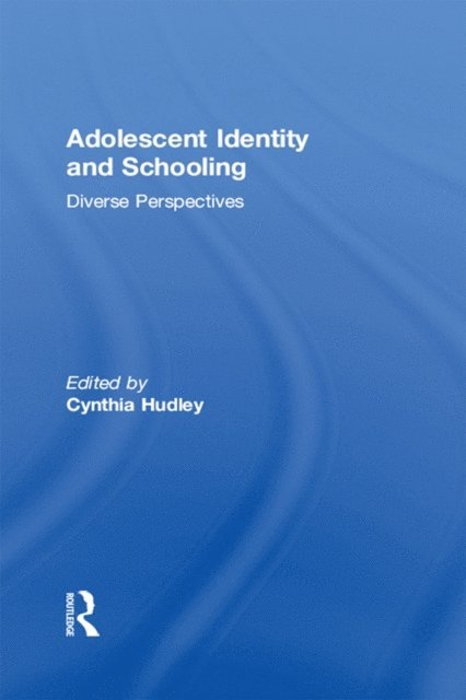 Cynthia Hudley - Adolescent Identity and Schooling, E-bok