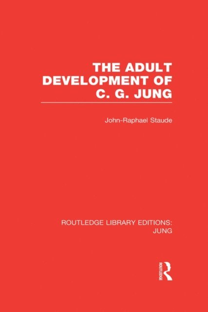 John-Raphael Staude - Adult Development of C.G. Jung, E-bok