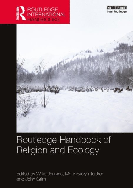 John Grim, Mary Evelyn Tucker, Willis Jenkins - Routledge Handbook of Religion and Ecology, E-bok