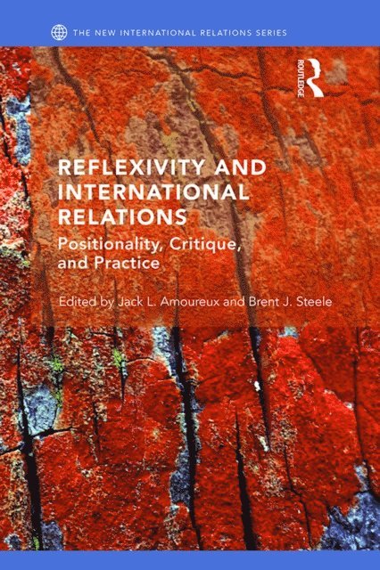 Brent J. Steele, Jack L Amoureux - Reflexivity and International Relations, E-bok