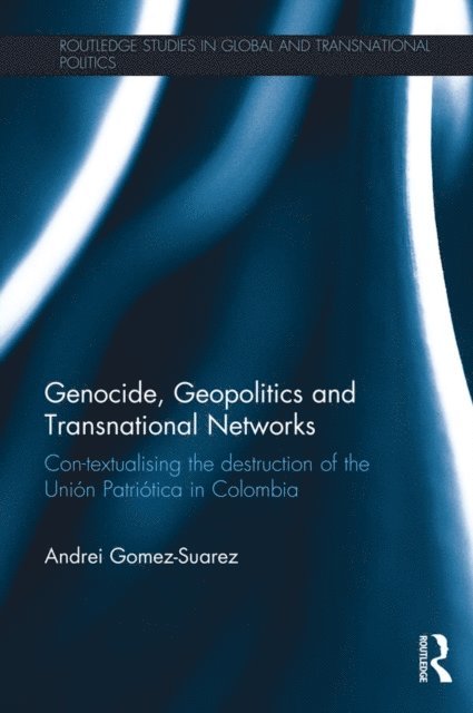Andrei Gomez-Suarez - Genocide, Geopolitics and Transnational Networks, E-bok