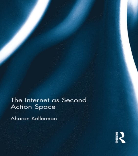 Aharon Kellerman - Internet as Second Action Space, E-bok