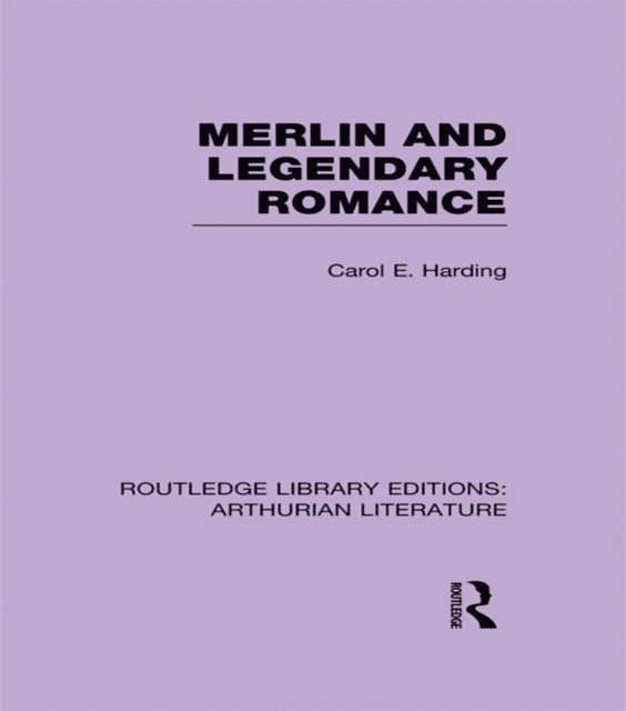 Carol Harding - Merlin and Legendary Romance, E-bok