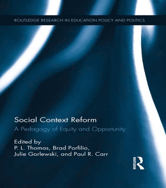 Paul R. Carr, Julie Gorlewski, Brad J. Porfilio, Paul Thomas - Social Context Reform, E-bok