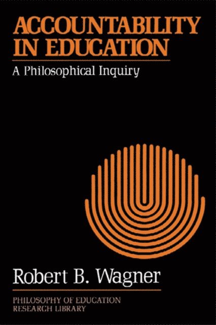 Robert B. Wagner - Accountability in Education, E-bok