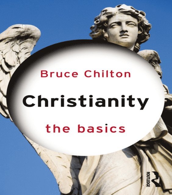 Bruce Chilton - Christianity: The Basics, E-bok
