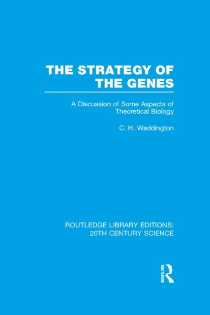 C.H. Waddington - Strategy of the Genes, E-bok