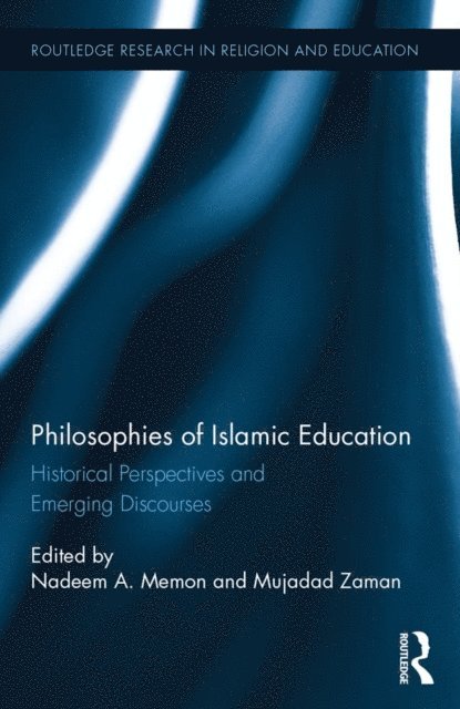 Nadeem Memon, Mujadad Zaman - Philosophies of Islamic Education, E-bok