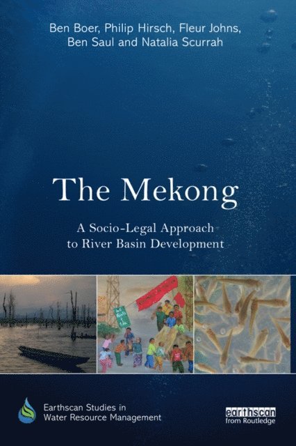 Natalia Scurrah, Ben Saul, Fleur Johns, Philip Hirsch, Ben Boer - Mekong: A Socio-legal Approach to River Basin Development, E-bok