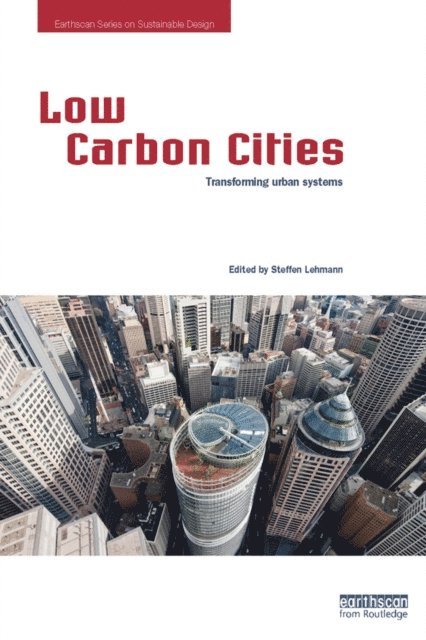 Steffen Lehmann - Low Carbon Cities, E-bok