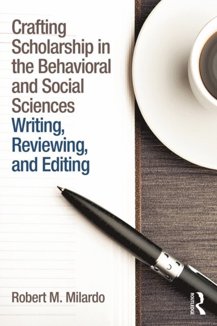 Robert M. Milardo - Crafting Scholarship in the Behavioral and Social Sciences, E-bok