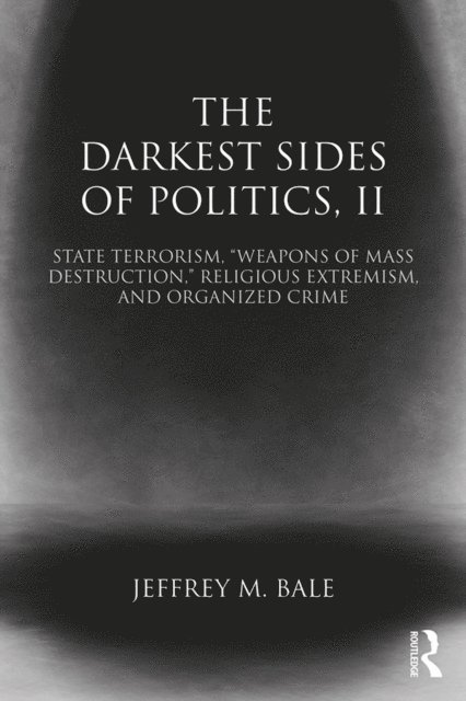 Jeffrey M. Bale - Darkest Sides of Politics, II, E-bok