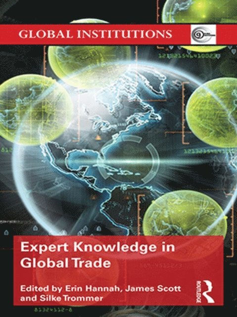 Silke Trommer, James Scott, Erin Hannah - Expert Knowledge in Global Trade, E-bok