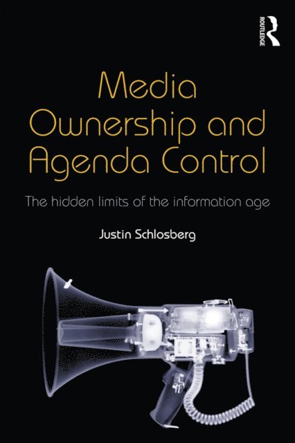Justin Schlosberg - Media Ownership and Agenda Control, E-bok