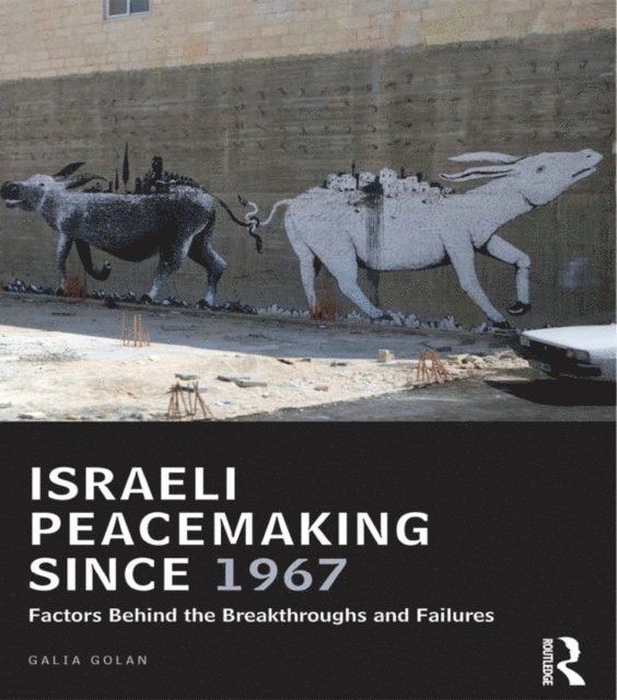 Galia Golan - Israeli Peacemaking Since 1967, E-bok