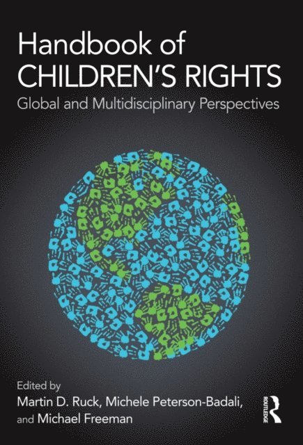 Michael Freeman, Michele Peterson-Badali, Martin D. Ruck - Handbook of Children's Rights, E-bok