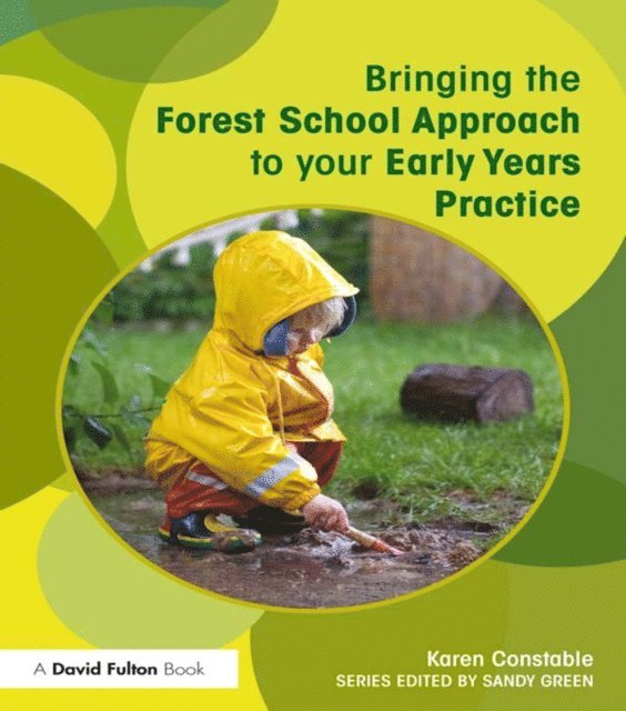 Karen Constable - Bringing the Forest School Approach to your Early Years Practice, E-bok