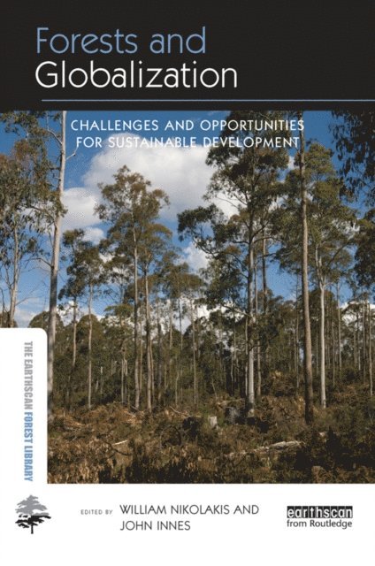 John Innes, William Nikolakis - Forests and Globalization, E-bok