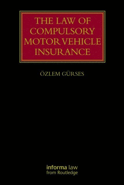 Ozlem Gurses - Law of Compulsory Motor Vehicle Insurance, E-bok