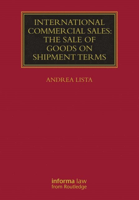 Andrea Lista - International Commercial Sales: The Sale of Goods on Shipment Terms, E-bok