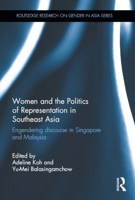 Yu-Mei Balasingamchow, Adeline Koh - Women and the Politics of Representation in Southeast Asia, E-bok