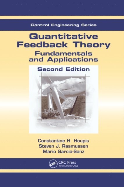 Mario Garcia-Sanz, Steven J. Rasmussen, Constantine H. Houpis - Quantitative Feedback Theory, E-bok