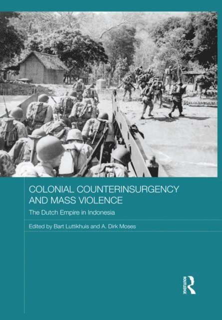 A. Dirk Moses, Bart Luttikhuis - Colonial Counterinsurgency and Mass Violence, E-bok