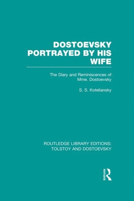 Samuel Koteliansky - Dostoevsky Portrayed by His Wife, E-bok