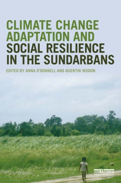 Quentin Wodon, Anna O'Donnell - Climate Change Adaptation and Social Resilience in the Sundarbans, E-bok