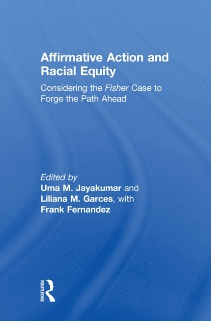 Liliana M. Garces, Uma M. Jayakumar - Affirmative Action and Racial Equity, E-bok