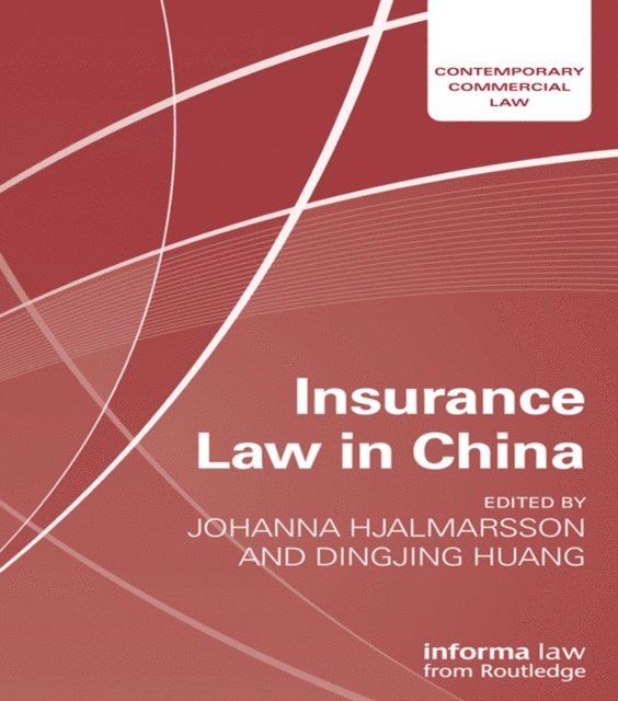 Dingjing Huang, Johanna Hjalmarsson - Insurance Law in China, E-bok