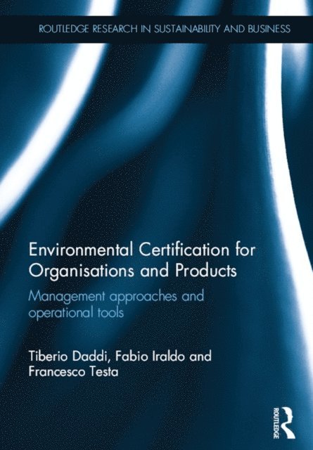 Francesco Testa, Fabio Iraldo, Tiberio Daddi - Environmental Certification for Organisations and Products, E-bok