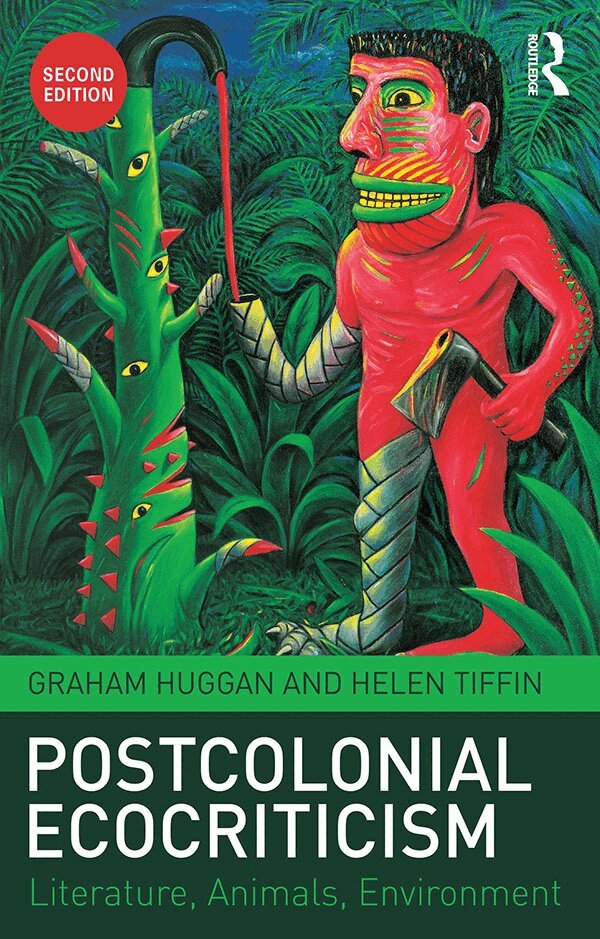 Graham Huggan, Helen Tiffin - Postcolonial Ecocriticism, E-bok
