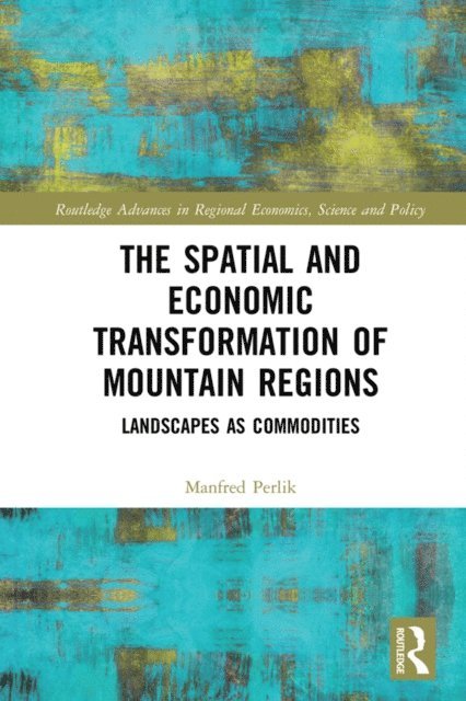 Manfred Perlik - Spatial and Economic Transformation of Mountain Regions, E-bok