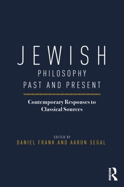 Aaron Segal, Daniel Frank - Jewish Philosophy Past and Present, E-bok