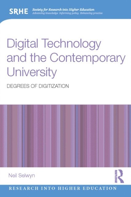 Neil Selwyn - Digital Technology and the Contemporary University, E-bok